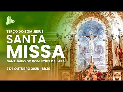 Terço do Bom Jesus e Missa - 6h30 | Santuário do Bom Jesus da Lapa e da Mãe da Soledade - 7/10/2026
