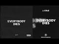 J. Cole - Everybody Dies (432Hz)