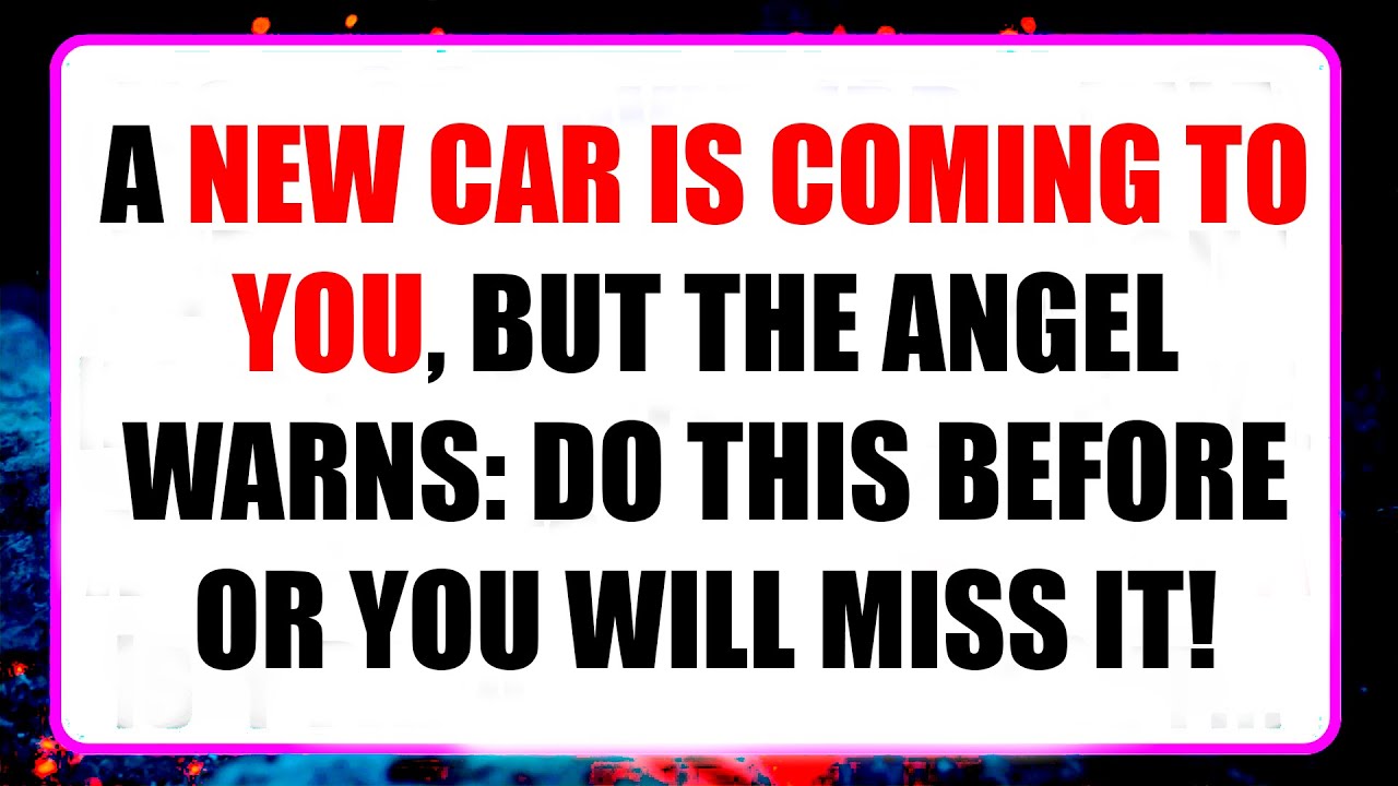 👼 Your Angel Says: You are about to win a new car but... someone is hiding something from you!