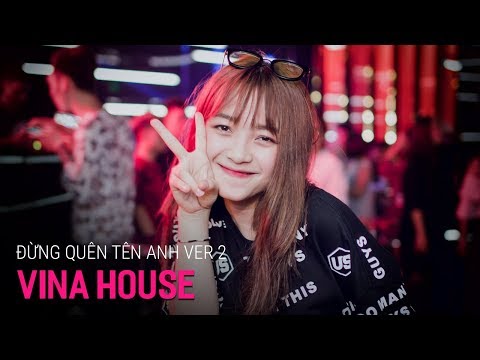 NONSTOP Vinahouse 2019 | Đừng Quên Tên Anh Remix Ver 2 - DJ Thành Long Aka | Nhạc DJ 2019