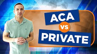 Private Plans vs Affordable Care Act Plans - Which is Best