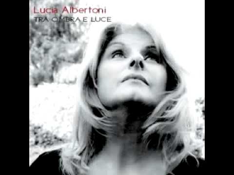 Lucia Albertoni - Tra ombra e luce