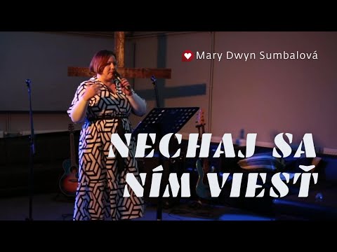 Mary Dwyn Sumbalová /NECHAJ SA NÍM VIESŤ/