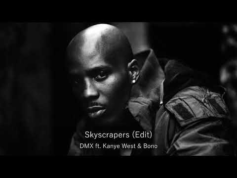 DMX - Skyscrapers (ft. Kanye West & Bono) (Edit)