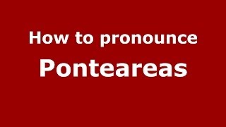 How to pronounce Ponteareas