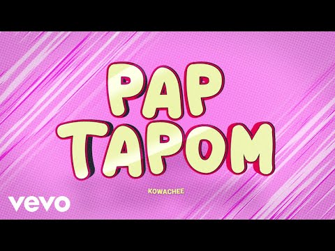 Kowachee - Pap Tapom (Lyric Video)