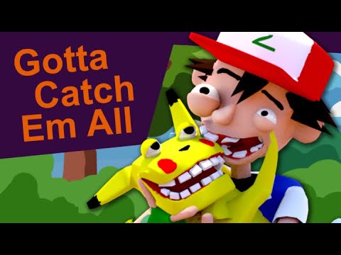 Pokemon Gotta Catch Em All