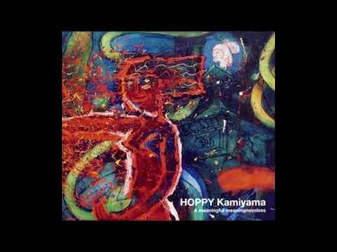 Hoppy Kamiyama - A Meaningful Meaningnessless (Full Album)