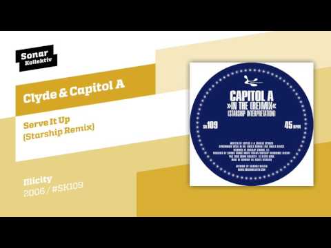 Clyde & Capitol A - Serve It Up (Starship Remix)