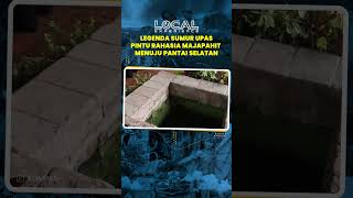 Legenda Sumur Upas, Dipercaya Pintu Rahasia Majapahit Menuju Pantai Selatan