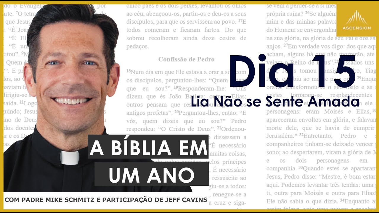 Dia 15: Lia Não se Sente Amada - A Bíblia em um Ano (com Pe. Mike Schmitz)