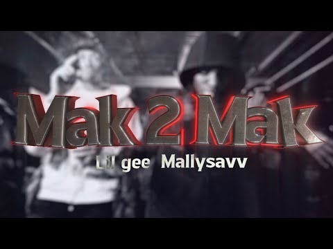 Lil Gee X Mally Savv - Mak 2 Mak (Official Video)