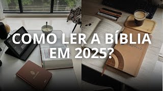 COMO LER A BÍBLIA EM 2025?