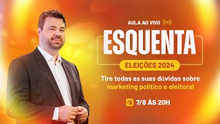 Esquenta Eleições 2024!
