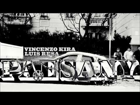 Vincenzo Kira X Luis Resa - Paesany  ( Traproots ) Prod Vincenzo Kira