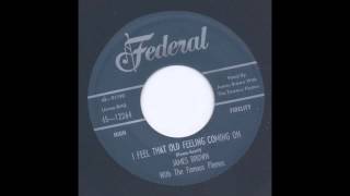 JAMES BROWN - I FEEL THAT OLD FEELING COMING ON - FEDERAL