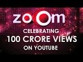 ZoOm Celebrates 100 Crore Views