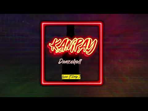 Kampay Dancehall Track (Remix) ,Drip J