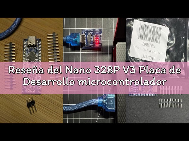 Vídeo relacionado con Nano 328P V3 Placa de Desarrollo microcontrolador AYWHP Placa Base de 1 Pieza con Microchip CH340G con Cable USB Microcontrolador 5V 16M Interfaz Mini USB Compatible con Arduino IDE