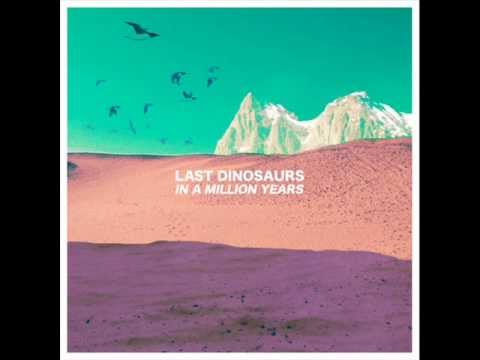 Last Dinosaurs - Time & Place ( Lyrics )