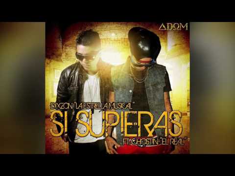 Dixzon Ft. Chostin - Si Supieras (Prod. By V-Records,SPJ Studios,EG)