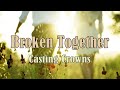 Broken Together - Casting Crowns - with Lyrics
