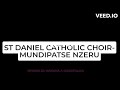 mundipatse zeru  . St Daniel catholic choir