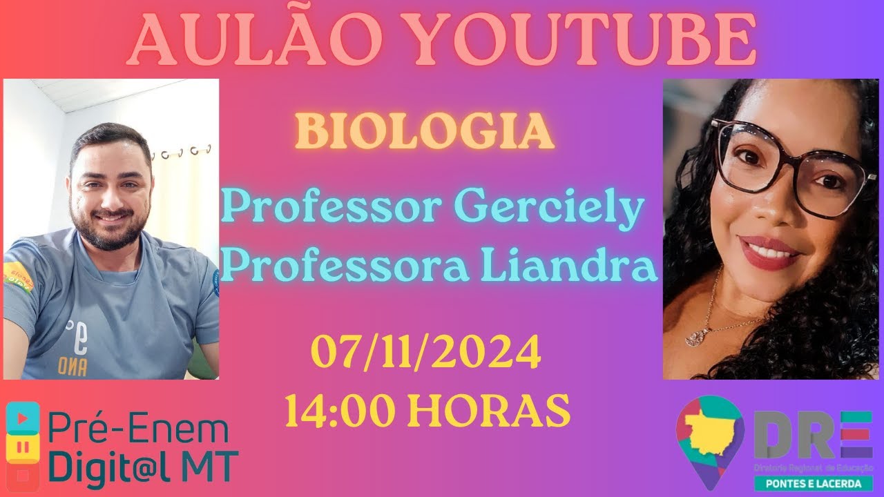 BIOLOGIA - PROFESSOR GERCILEY E PROFESSORA LIANDRA - DRE PONTES E LACERDA PRÉ-ENEM DIGIT@L MT 07-11