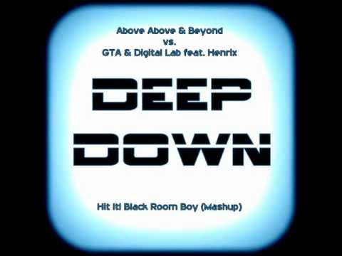 Above & Beyond vs. GTA & Digital Lab feat. Henrix- Hit It! Black Room Boy (Deep Down Mashup)
