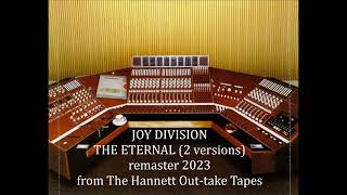 Joy Division - the 2 versions of The Eternal from Martin Hannett's personal mixes (2023 remaster)