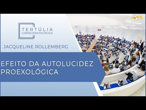 Tertúlia Conscienciologia 5600 - Efeito da Autolucidez Proexológica (Proexologia)