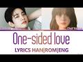 Park Jinyoung, Choi Yu Ree 'One Sided Love' Lyrics 진영 '외사랑' feat. 최유리 가사