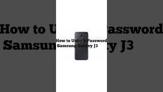 How to Unlock Password Samsung Galaxy J3