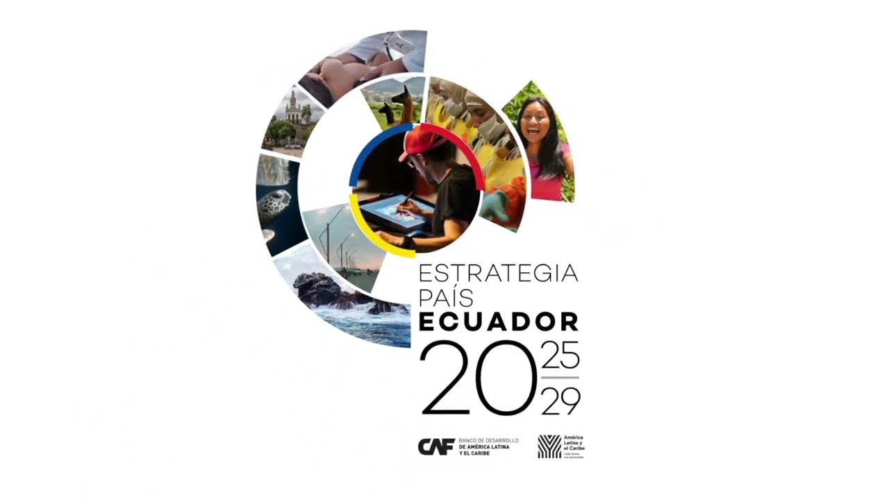 CAF presenta en Ecuador su Documento Estratégia País (DEP) | Video apertura