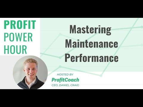 Profit Power Hour, SE 2 EP 6: Mastering Maintenance Performance