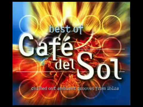 Best Of Cafe del Sol - At Dawn CD 1