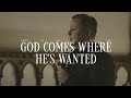 God Comes Where He's Wanted - Jon Tyson