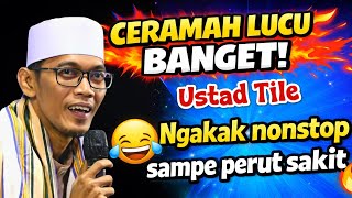 Download lagu CERAMAH LUCU USTAD TILE TERBARU 2026 - LUCU OBAT KEPALA MUMET mp3