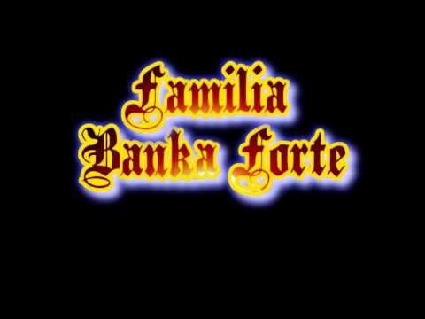 FAMILA BANKA FORTE