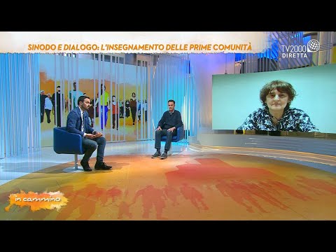 In Cammino, 2 maggio 2022 - Sinodo e dialogo, l'insegnamento delle prime comunità