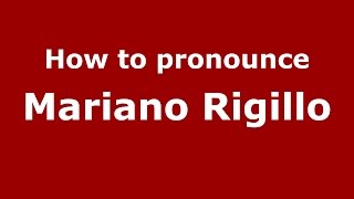 How to pronounce Mariano Rigillo