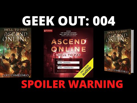 🔴 Geek Out 004: Hell to Pay (Ascend Online Book 1.5) by Luke Chmilenko