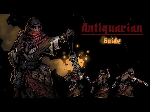 Antiquarian and You: Darkest Dungeon Guide
