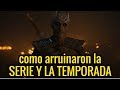 Game Of Thrones Temporada 8 Final Analisis & Como Arruinaron La Serie (Spoilers)