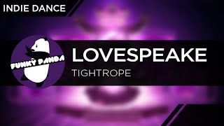 IndieDANCE || Lovespeake - Tightrope