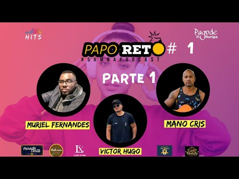 Papo Reto Sambapodcast #1 - Parte 1