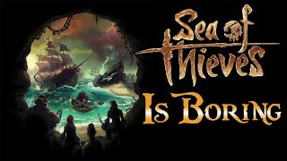 The Most Boring Video Game I've Ever Played - Sea of Thieves