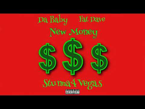 Fat Dave - New Money Ft. DaBaby & Stunna 4 Vegas