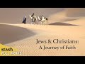 Jews & Christians: A Journey of Faith | Abrahamic Religions Documentary | Full Movie