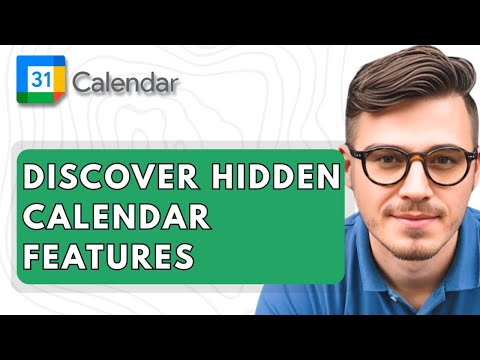 How To Discover Hidden Google Calendar Features [2025 Guide]